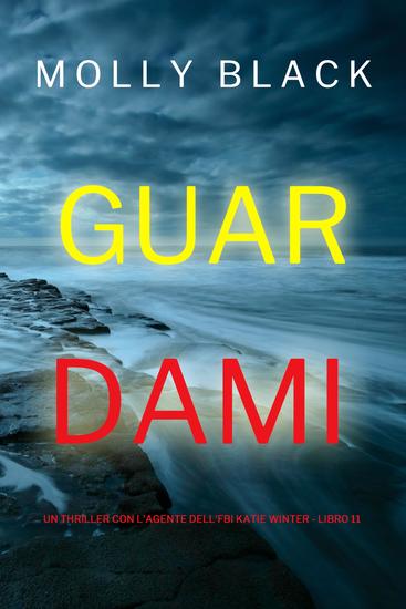 Guardami (Un thriller con l'agente dell'FBI Katie Winter - Libro 11) - cover