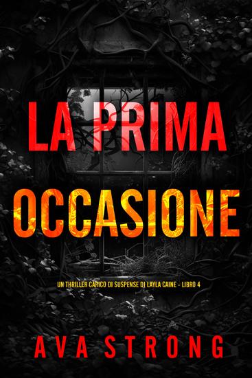 La Prima Occasione (Un Thriller Carico di Suspense di Layla Caine - Libro 4) - cover