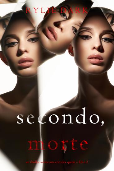 Secondo: Morte (Un Thriller Avvincente con Alex Quinn – Libro 2) - cover