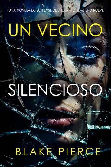 Un vecino silencioso (Una novela de suspense de Sheila Stone—Libro nueve) - cover