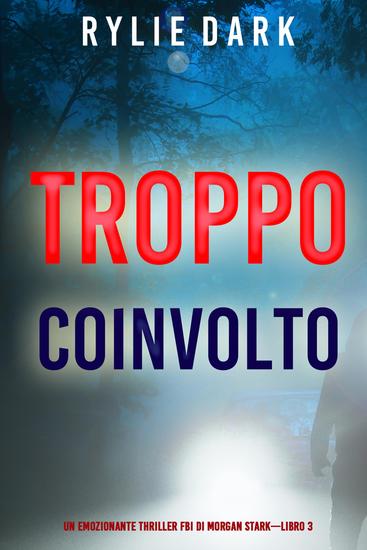 Troppo coinvolto (Un emozionante thriller FBI di Morgan Stark—Libro 3) - cover