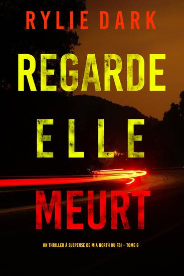 Regarde elle meurt (Un thriller à suspense de Mia North du FBI – Tome 6) - cover