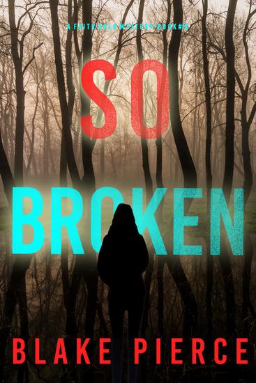 So Broken (A Faith Bold FBI Suspense Thriller—Book Twelve) - cover