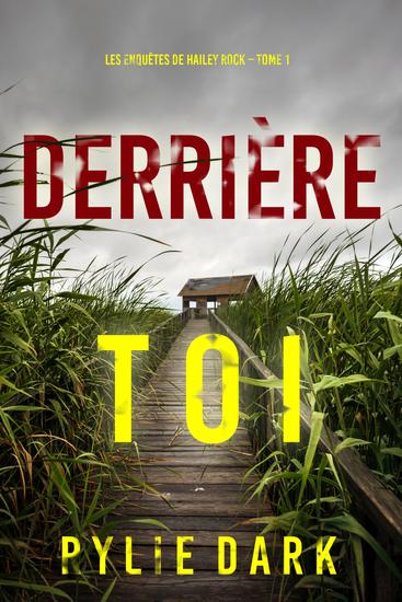 Derrière toi (Les enquêtes de Hailey Rock – Tome 1) - cover