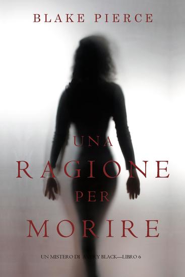 Una Ragione per Morire (Un Mistero di Avery Black—Libro 6) - cover