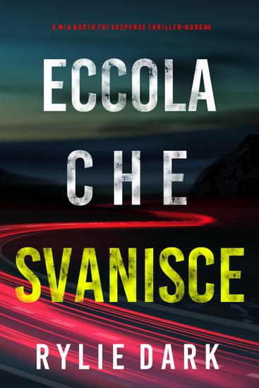 Eccola che svanisce (Un Thriller con l'Agente FBI Mia North—Libro 4) - cover