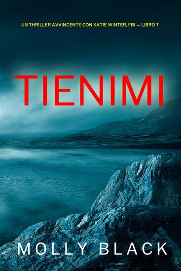 Tienimi (Un Thriller Avvincente con Katie Winter FBI — Libro 7) - cover