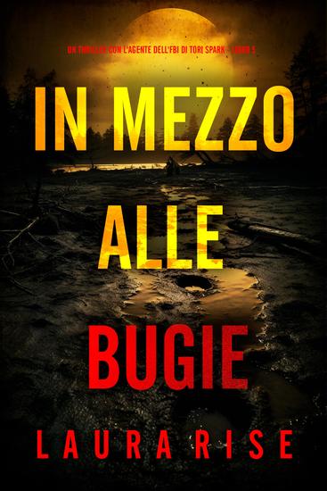In Mezzo alle Bugie (Un thriller con l'agente dell'FBI di Tori Spark - Libro 5) - cover