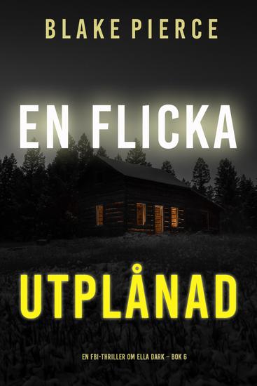 En flicka utplånad (En FBI-thriller om Ella Dark – Bok 6) - cover