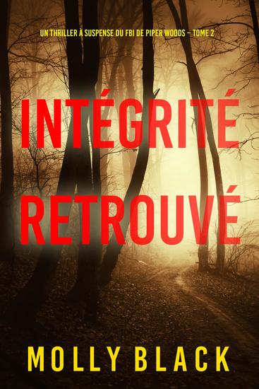 Intégrité retrouvée (Un thriller à suspense du FBI de Piper Woods – Tome 2) - cover