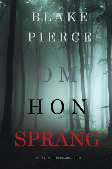 Om Hon Sprang (Een Kate Wise Mysterie — Boek 3) - cover