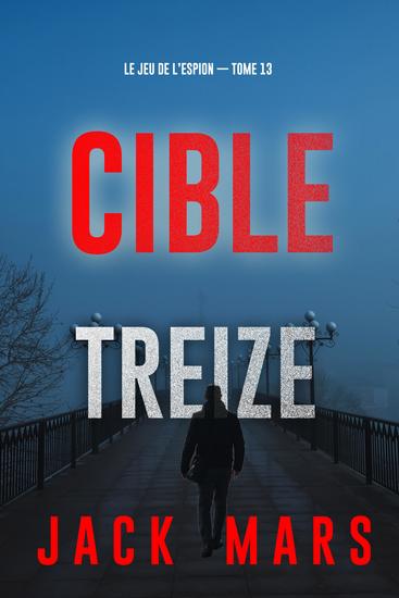 Cible treize (Le jeu de l'espion — Tome 13) - cover