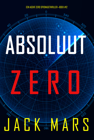 Absoluut Zero (Een Agent Zero Spionagethriller—Boek #12) - cover