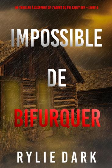Impossible de Bifurquer (Un thriller à suspense de l'agent du FBI Carly See – Livre 4) - cover