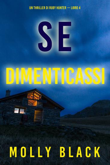 Se Dimenticassi (Un Thriller di Ruby Hunter — Libro 4) - cover
