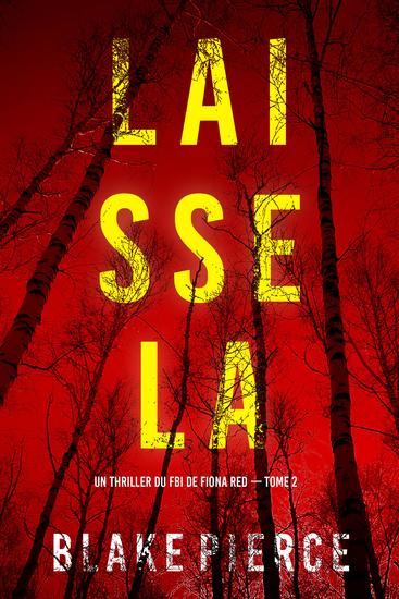 Laisse la (Un thriller du FBI de Fiona Red — Tome 2) - cover