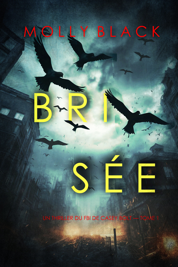 Brisée (Un thriller du FBI de Casey Bolt — Tome 1) - cover