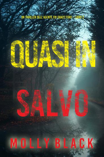Quasi in salvo (Un thriller dell'agente FBI Grace Ford – Libro 2) - cover