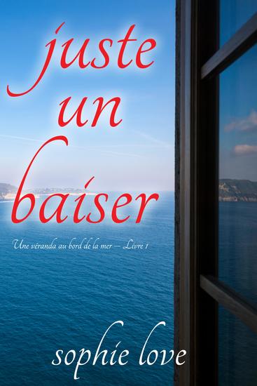 Juste un baiser (Une véranda au bord de la mer – Livre 1) - cover