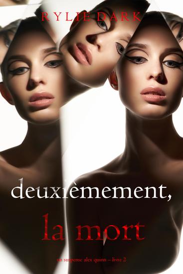 Deuxièmement la mort (Un suspense Alex Quinn – Livre 2) - cover