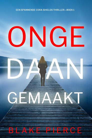 Ongedaan gemaakt (Een Spannende Cora Shields Thriller—Boek 1) - cover
