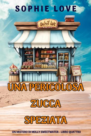 Una Pericolosa Zucca Speziata (Un mistero di Molly Sweetwater - Libro Quattro) - cover
