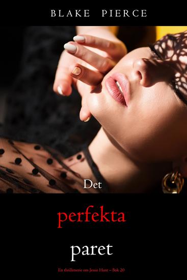 Det perfekta paret (En thrillerserie om Jessie Hunt – Bok 20) - cover