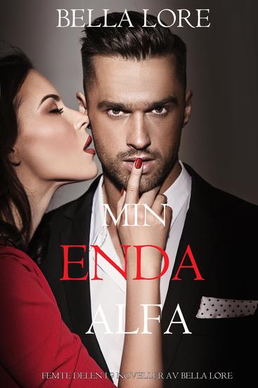 Min enda alfa: femte delen i 9 noveller av Bella Lore - cover