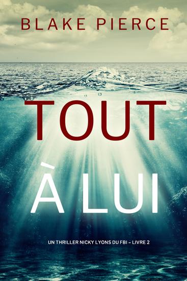 Tout à lui (Un thriller Nicky Lyons du FBI – Livre 2) - cover