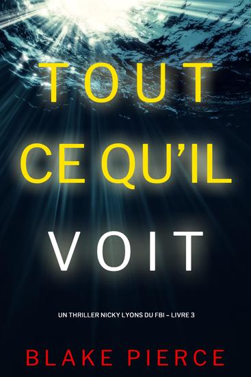 Tout ce qu'il voit (Un thriller Nicky Lyons du FBI – Livre 3) - cover
