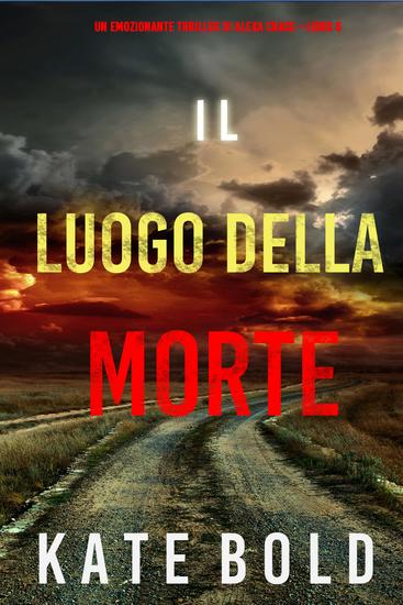 Il luogo della morte (Un emozionante thriller di Alexa Chase—Libro 6) - cover
