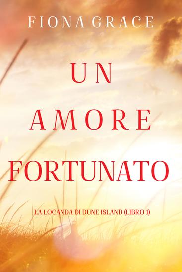 Un amore fortunato (La locanda di Dune Island — Libro 1) - cover