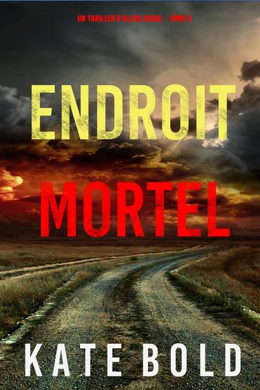 Endroit Mortel (Un Thriller d'Alexa Chase – Tome 6) - cover