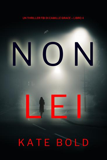 Non Lei (Un Thriller FBI di Camille Grace – Libro 4) - cover