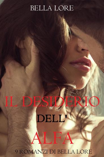 Il Desiderio dell'Alfa: il 2° di 9 romanzi di Bella Lore - cover
