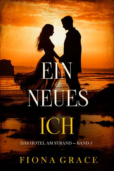 Ein Neues Ich (Das Hotel am Strand — Band 5) - cover