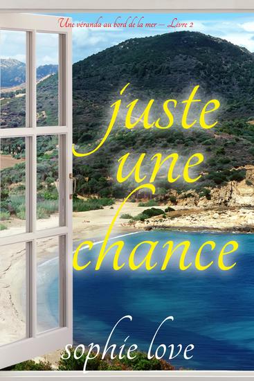 Juste une chance (Une véranda au bord de la mer – Livre 2) - cover