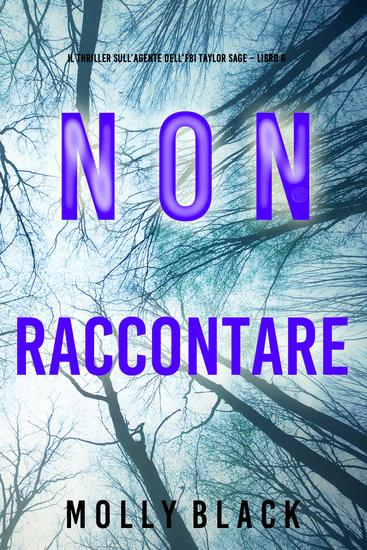 Non raccontare (Il thriller sull'agente dell'FBI Taylor Sage – Libro 6) - cover