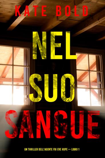 Nel suo sangue (Un thriller dell'agente FBI Eve Hope — Libro 1) - cover