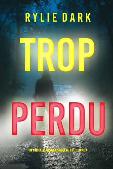 Trop perdu (Un thriller Morgan Stark du FBI – Livre 4) - cover