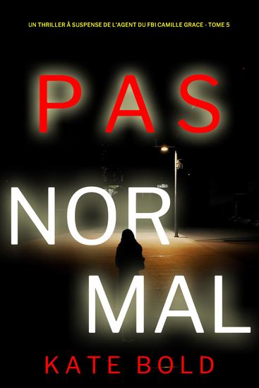 Pas Normal (Un Thriller à Suspense de l'Agent du FBI Camille Grace - Tome 5) - cover