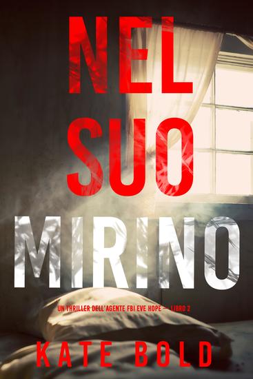 Nel suo mirino (Un thriller dell'agente FBI Eve Hope — Libro 2) - cover