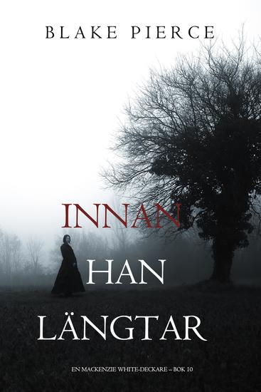 Innan han längtar (En Mackenzie White-deckare – Bok 10) - cover
