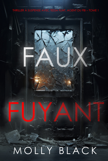 Faux-Fuyant (Thriller à suspense avec Tessa Flint agent du FBI – Tome 1) - cover
