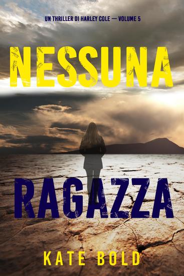 Nessuna ragazza (Un Thriller di Harley Cole — Volume 5) - cover