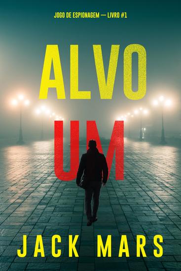 Alvo Um (Jogo de Espionagem — Livro #1) - cover