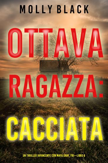 Ottava Ragazza: Cacciata (Un Thriller Avvincente con Maya Gray FBI—Libro 8) - cover