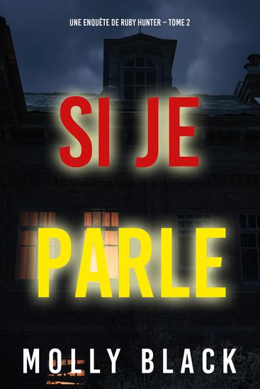Si je parle (Une enquête de Ruby Hunter – Tome 2) - cover