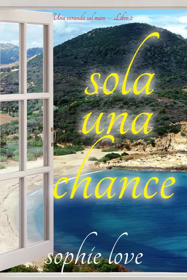 Sola una chance (Una veranda sul mare – Libro 2) - cover