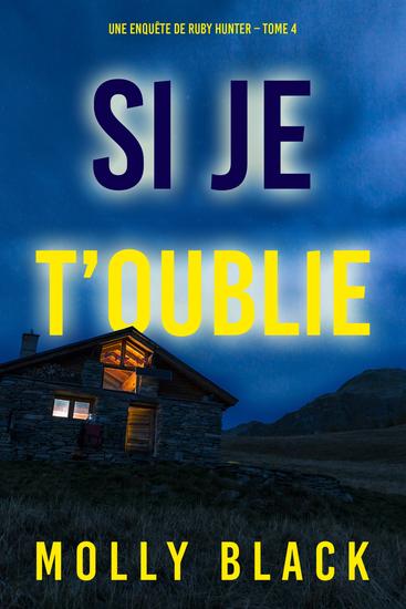 Si je t'oublie (Une enquête de Ruby Hunter – Tome 4) - cover